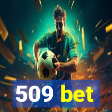 509 bet